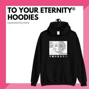 To Your Eternity Hoodies