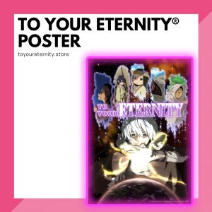 To Your Eternity Posters
